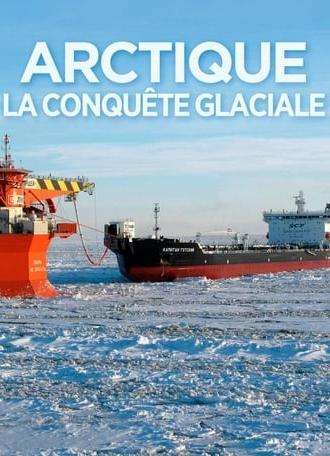 Arctique, la conquête glaciale (2015)