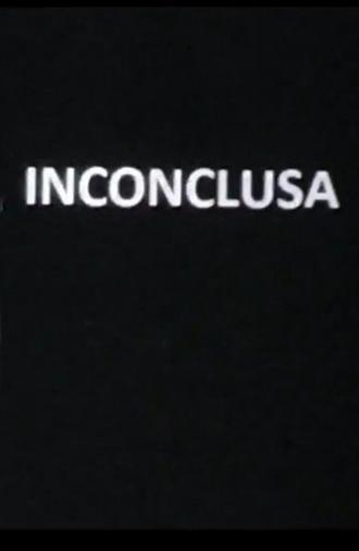 Inconclusa (2020)