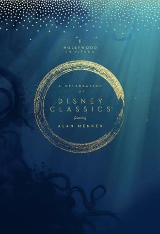 Hollywood in Vienna 2022: A Celebration of Disney Classics - Featuring Alan Menken (2022)