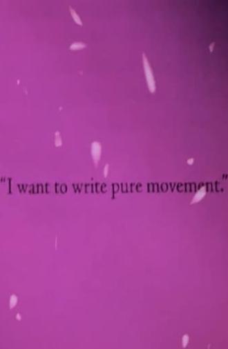 I Want to Write Pure Movement (2016)