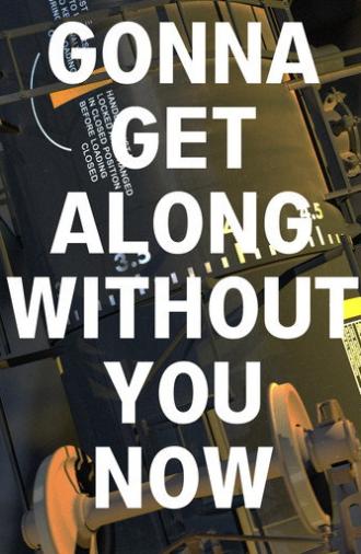 Gonna Get Along Without You Now (Tanker car) (2021)