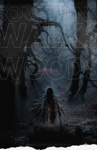 Something Walks in the Woods (2023)