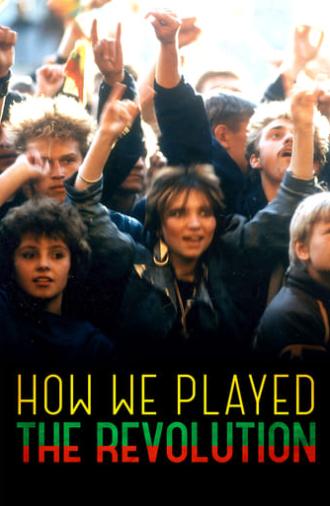 How We Played the Revolution (2012)