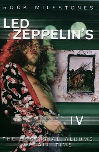 Rock Milestones: Led Zeppelin's IV (2006)