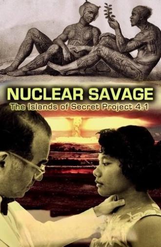 Nuclear Savage: The Islands of Secret Project 4.1 (2011)