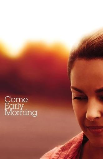 Come Early Morning (2006)