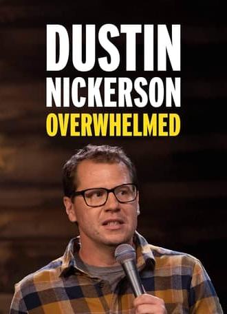 Dustin Nickerson: Overwhelmed (2020)