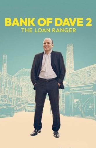 Bank of Dave 2: The Loan Ranger (2025)