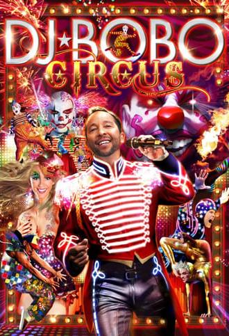 DJ Bobo - Circus (The Show) (2014)