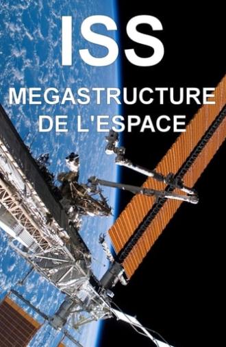 ISS : mégastructure de l'espace (2017)