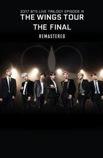 BTS 2017 Live Trilogy EPISODE III THE WINGS TOUR THE FINAL Remastered (2025)