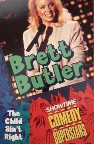 Brett Butler: The Child Ain't Right (1993)