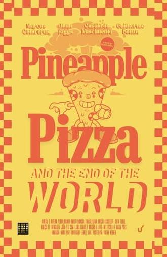Pineapple Pizza and The End of the World (2023)