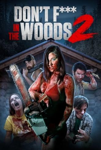 Don't Fuck in the Woods 2 (2022)