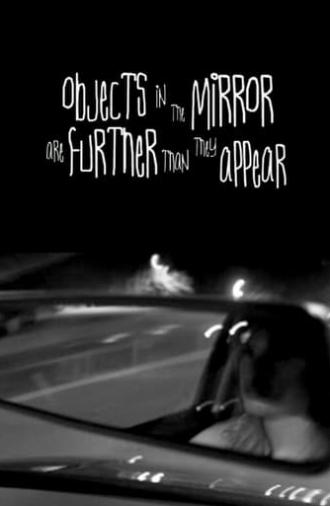 Objects in the Mirror Are Further than They Appear (2003)