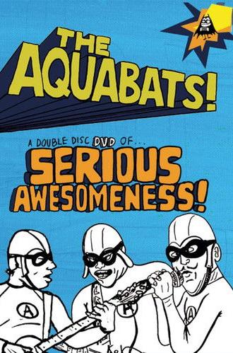 The Aquabats! Sweet Clips That Rip! (2003)