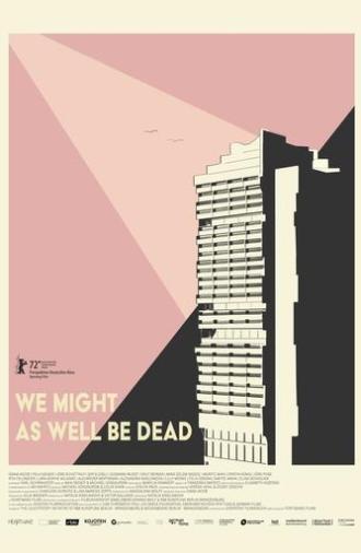 We Might As Well Be Dead (2022)