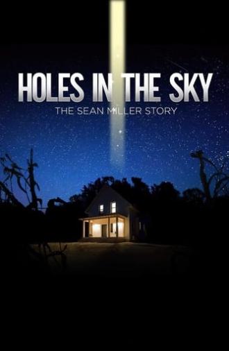 Holes in the Sky: The Sean Miller Story (2021)