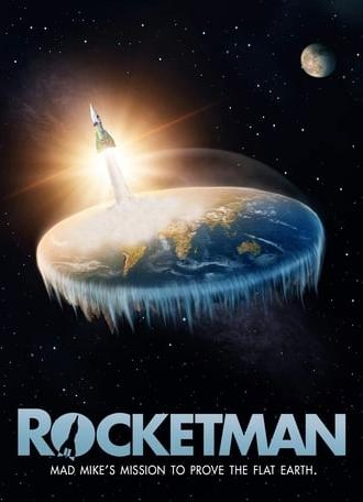 Rocketman: Mad Mike's Mission to Prove the Flat Earth (2019)