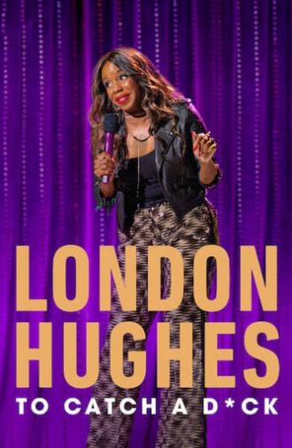 London Hughes: To Catch A D*ck (2020)