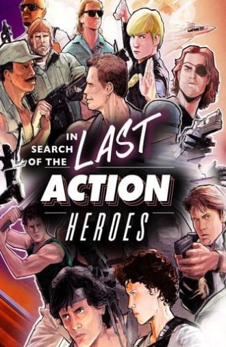 In Search of the Last Action Heroes (2019)