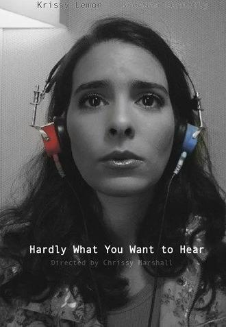 Hardly What You Want to Hear (2022)