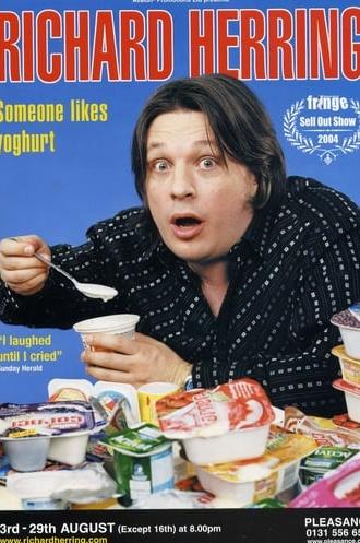 Richard Herring: Someone Likes Yoghurt (2005)