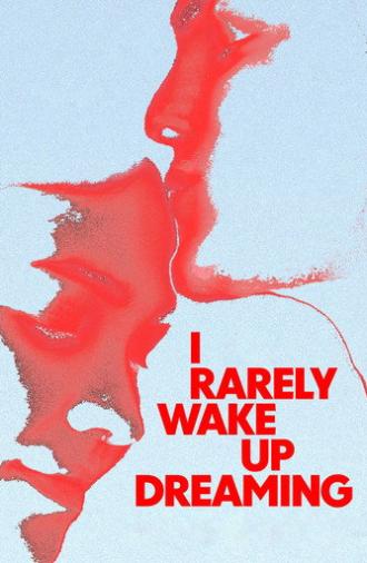 I Rarely Wake Up Dreaming (2027)