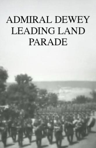 Admiral Dewey Leading Land Parade (1899)