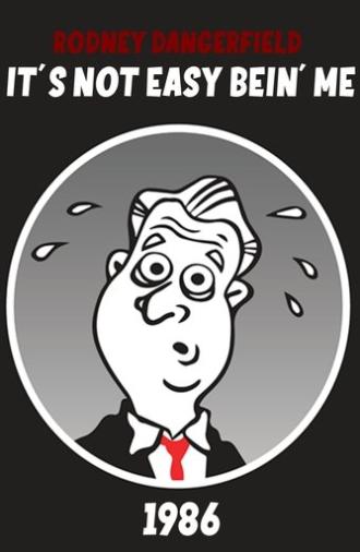 Rodney Dangerfield: It's Not Easy Bein' Me (1986)