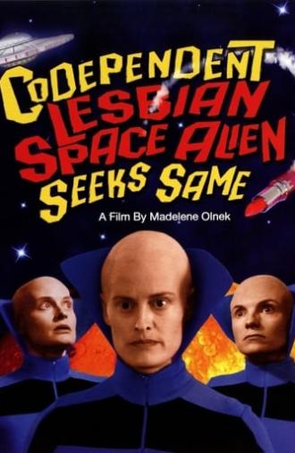 Codependent Lesbian Space Alien Seeks Same (2012)