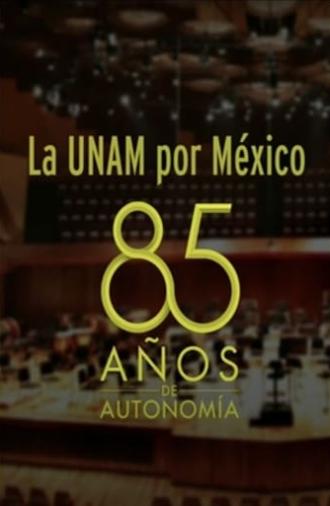 La UNAM por México: 85 Años de Autonomía Universitaria (2014)