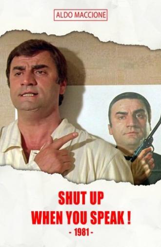 Shut Up When You Speak! (1981)