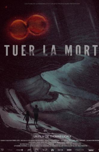 Tuer la mort ? (2023)