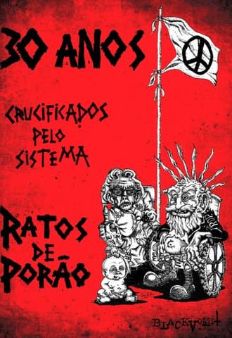 30 Anos Crucificados pelo Sistema: Ratos de Porão (2014)