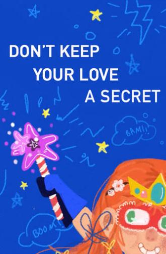 Don't Keep Your Love a Secret (2018)