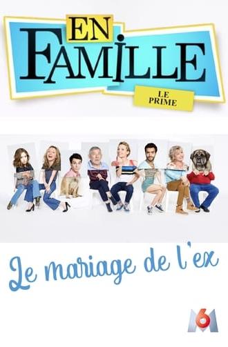 En famille : Le mariage de l'ex (2016)