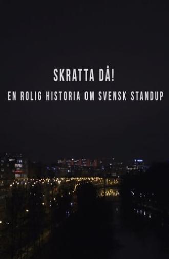 Skratta Då: En Rolig Historia Om Svensk Standup  (2017)