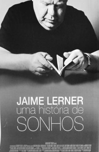 Jaime Lerner - Uma História de Sonhos (2016)