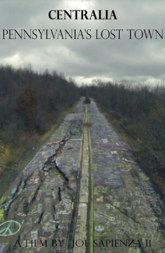 Centralia: Pennsylvania's Lost Town (2017)