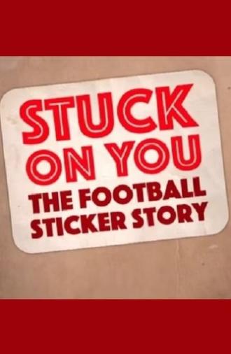 Stuck on You: The Football Sticker Story (2017)