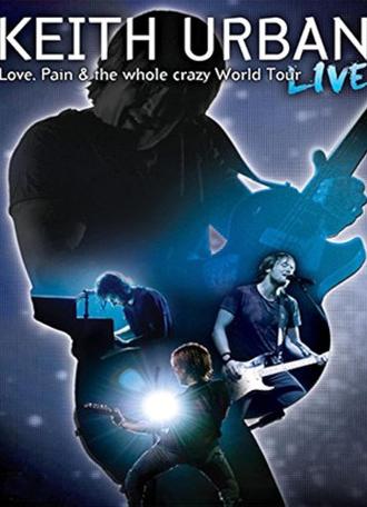 Keith Urban: Love, Pain & the Whole Crazy World Tour (2008)