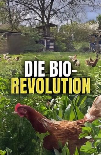 Die Bio-Revolution - Die Karriere der ökologischen Landwirtschaft (2024)