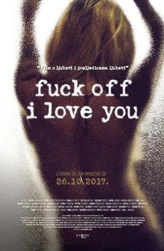Fuck Off I Love You (2017)