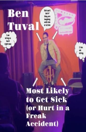 Ben Tuval: Most Likely to Get Sick (or Hurt in a Freak Accident) (2025)