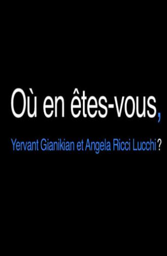 Où en êtes-vous, Yervant Gianikian et Angela Ricci Lucchi? (2015)