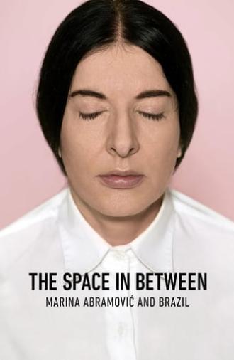 The Space in Between: Marina Abramović and Brazil (2016)