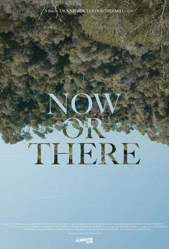 Now or There (2024)