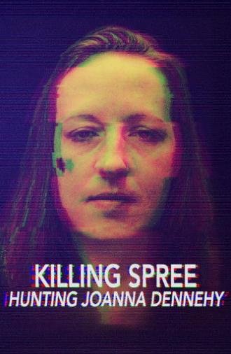 The Killing Spree: Hunting Joanne Dennehy (2024)