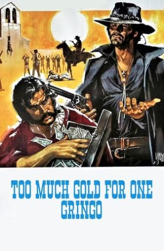 Too Much Gold for One Gringo (1972)